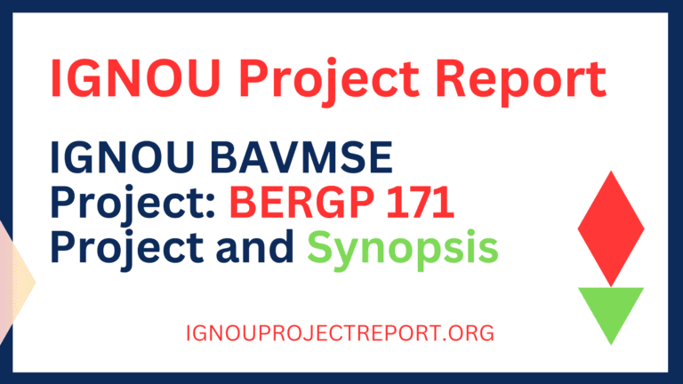 IGNOU BAVMSE Project: BERGP 171 Project and Synopsis