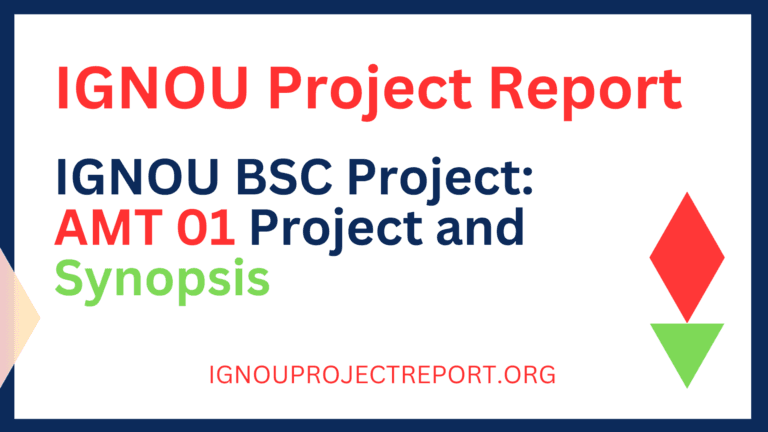 IGNOU BSC Project: AMT 01 Project and Synopsis