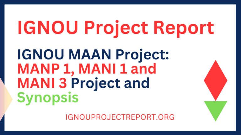 IGNOU MAAN Project: MANP 1, MANI 1 and MANI 3 Project and Synopsis