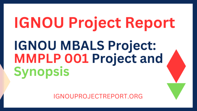 IGNOU MBALS Project | MMPLP 001 Project & MBALS Project Synopsis