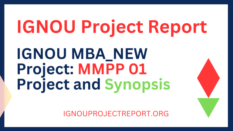 IGNOU MBA_NEW Project: MMPP 01 Project and Synopsis