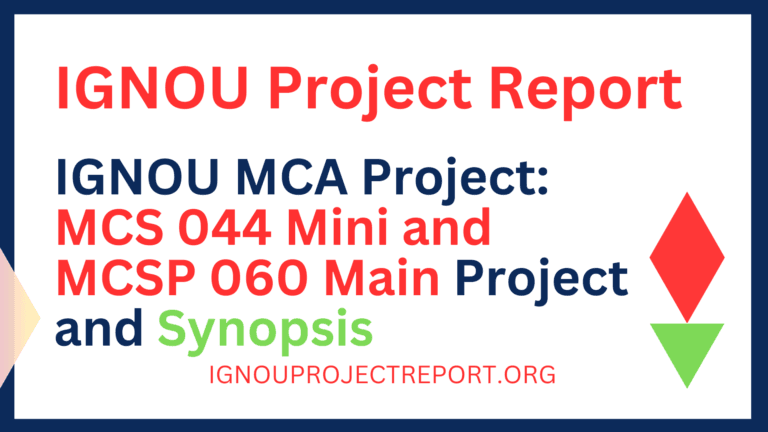 IGNOU MCA Project: MCS 044 Mini and MCSP 060 Main Project and Synopsis