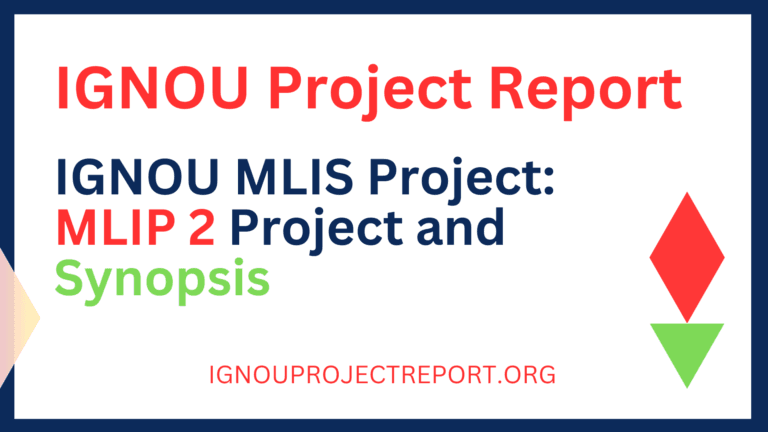 IGNOU MLIS Project: MLIP 2 Project and Synopsis