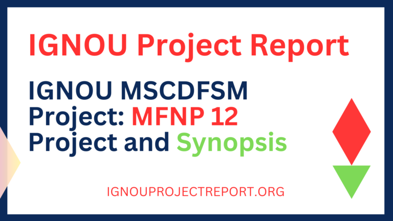 IGNOU MSCDFSM Project: MFNP 12 Project and Synopsis