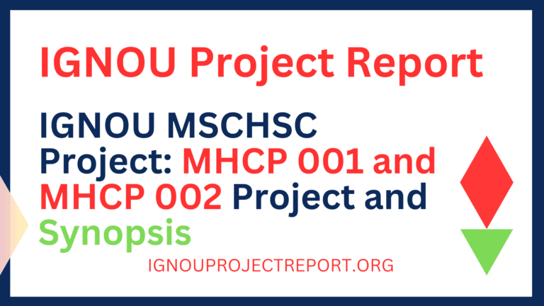 IGNOU MSCHSC Project: MHCP 001 and MHCP 002 Project and Synopsis