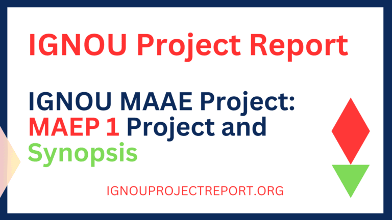 IGNOU MAAE Project: MAEP 1 Project and Synopsis