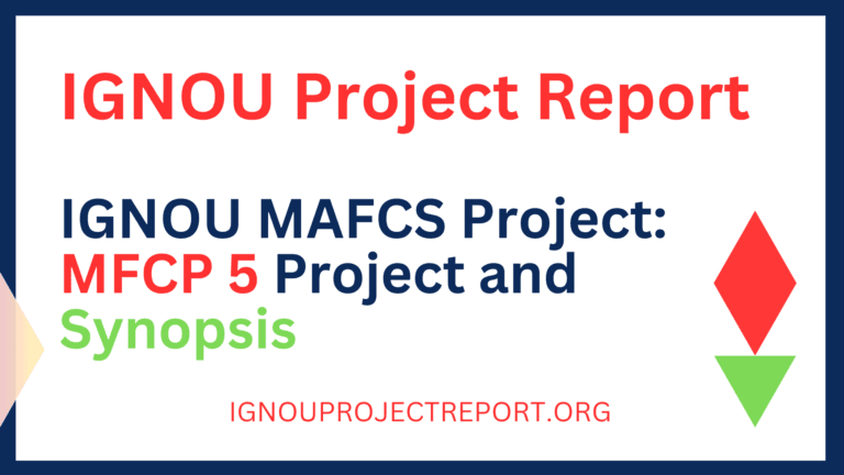 IGNOU MAFCS Project: MFCP 5 Project and Synopsis