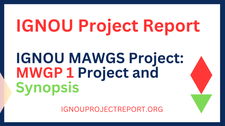 IGNOU MAWGS Project: MWGP 1 Project and Synopsis