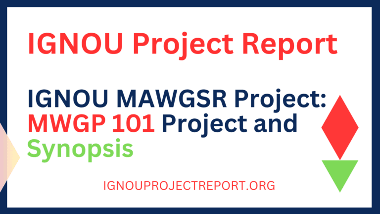 IGNOU MAWGSR Project: MWGP 101 Project and Synopsis