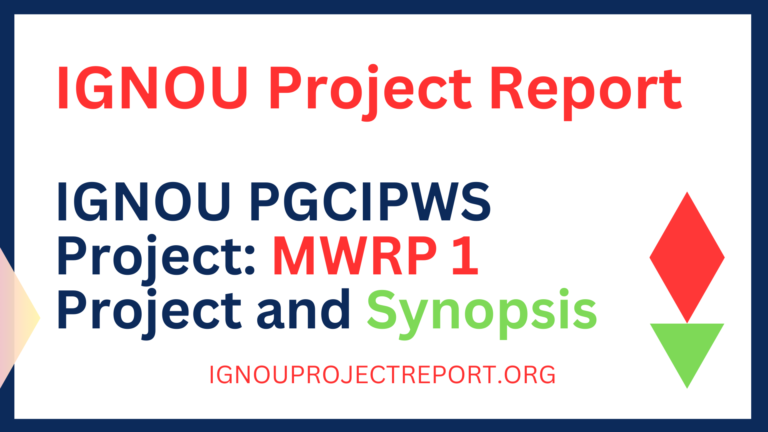 IGNOU PGCIPWS Project: MWRP 1 Project and Synopsis