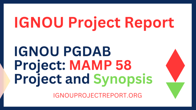 IGNOU PGDAB Project: MAMP 58 Project and Synopsis