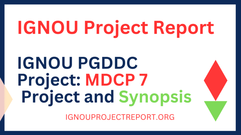 IGNOU PGDDC Project: MDCP 7 Project and Synopsis