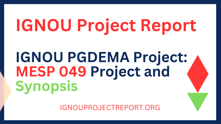 IGNOU PGDEMA Project: MESP 049 Project and Synopsis