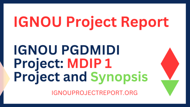 IGNOU PGDMIDI Project: MDIP 1 Project and Synopsis